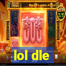 lol dle